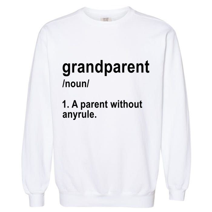 Grandparents A Parent Without Any Rules Garment-Dyed Sweatshirt