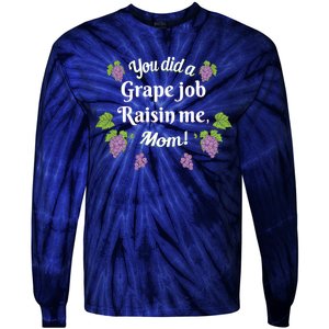 Grape Job Raisin Me Funny Mom Tie-Dye Long Sleeve Shirt