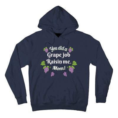 Grape Job Raisin Me Funny Mom Tall Hoodie