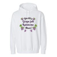 Grape Job Raisin Me Funny Mom Garment-Dyed Fleece Hoodie