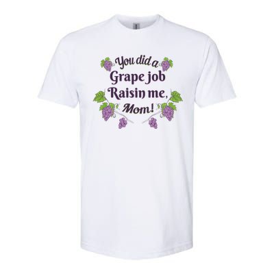 Grape Job Raisin Me Funny Mom Softstyle CVC T-Shirt