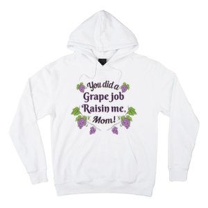 Grape Job Raisin Me Funny Mom Hoodie