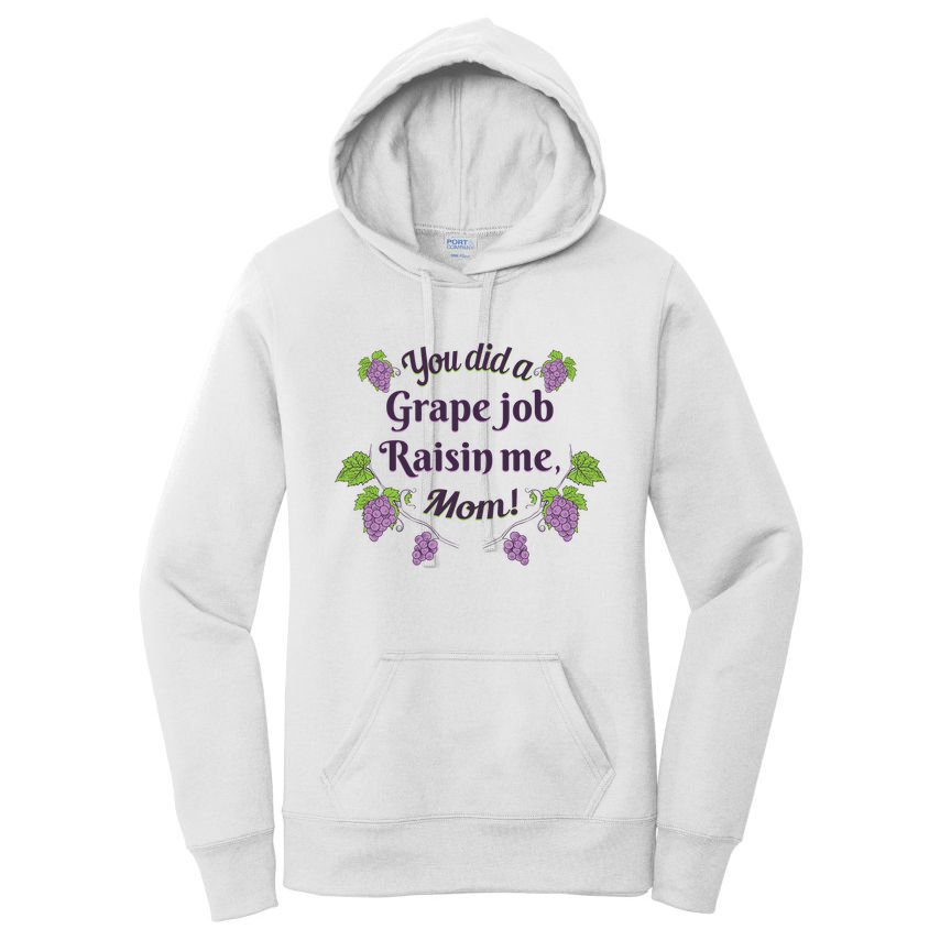 Grape Job Raisin Me Funny Mom Women's Pullover Hoodie