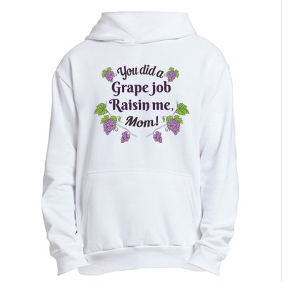 Grape Job Raisin Me Funny Mom Urban Pullover Hoodie