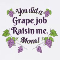 Grape Job Raisin Me Funny Mom Baby Bodysuit