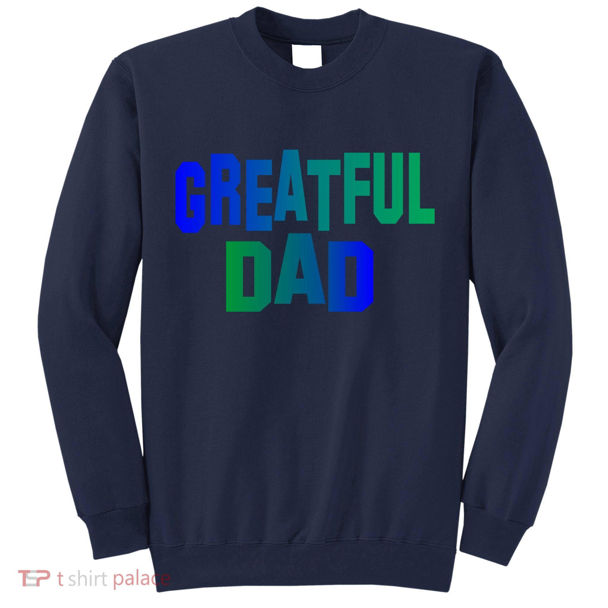 Grateful Dad Tall Sweatshirt