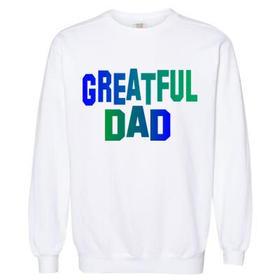 Grateful Dad Garment-Dyed Sweatshirt