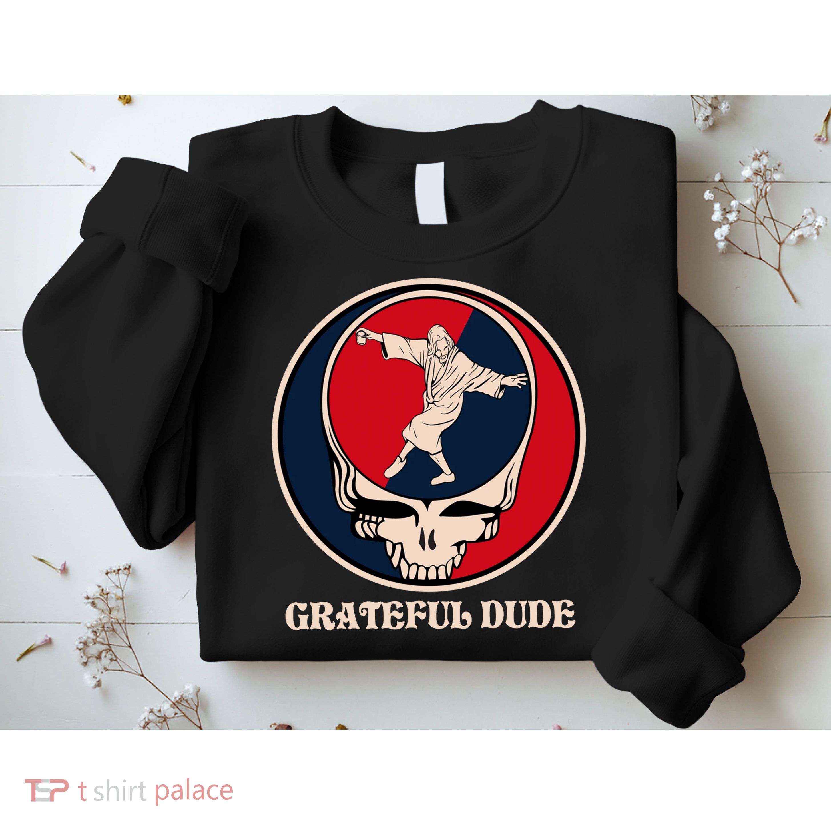 Grateful Dude Skull Sweatshirt
