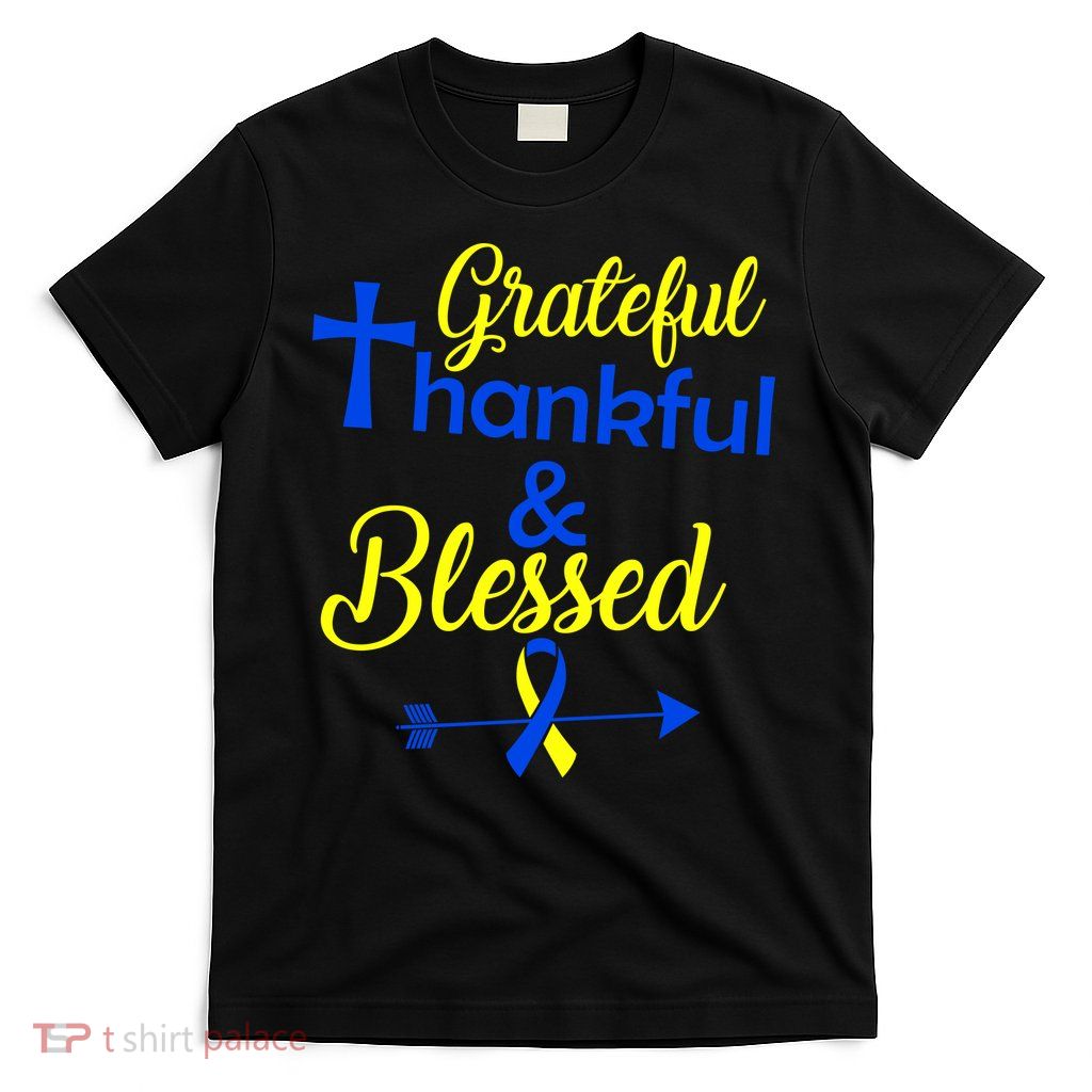 Grateful Thankful & Blessed Down Syndrome T-Shirt