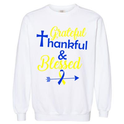 Grateful Thankful & Blessed Down Syndrome Garment-Dyed Sweatshirt