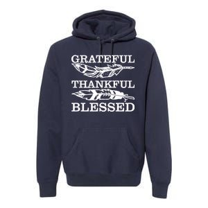 Grateful Thankful And Blessed Premium Hoodie