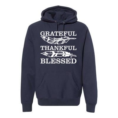 Grateful Thankful And Blessed Premium Hoodie