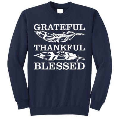 Grateful Thankful And Blessed Tall Sweatshirt