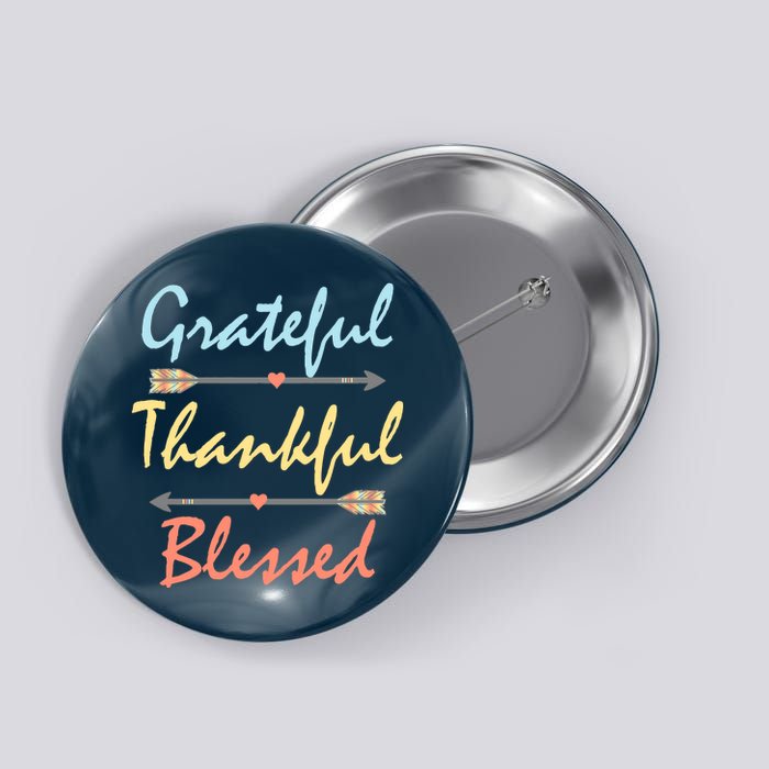 Grateful Thankful Blessed Colorful Thanksgiving Button