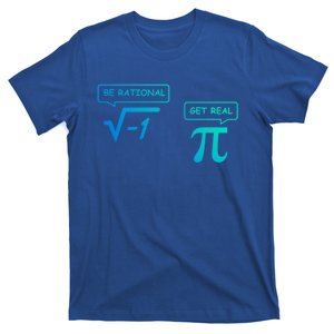 Get Real Be Rational Funny Math Jokes Great Gift T-Shirt