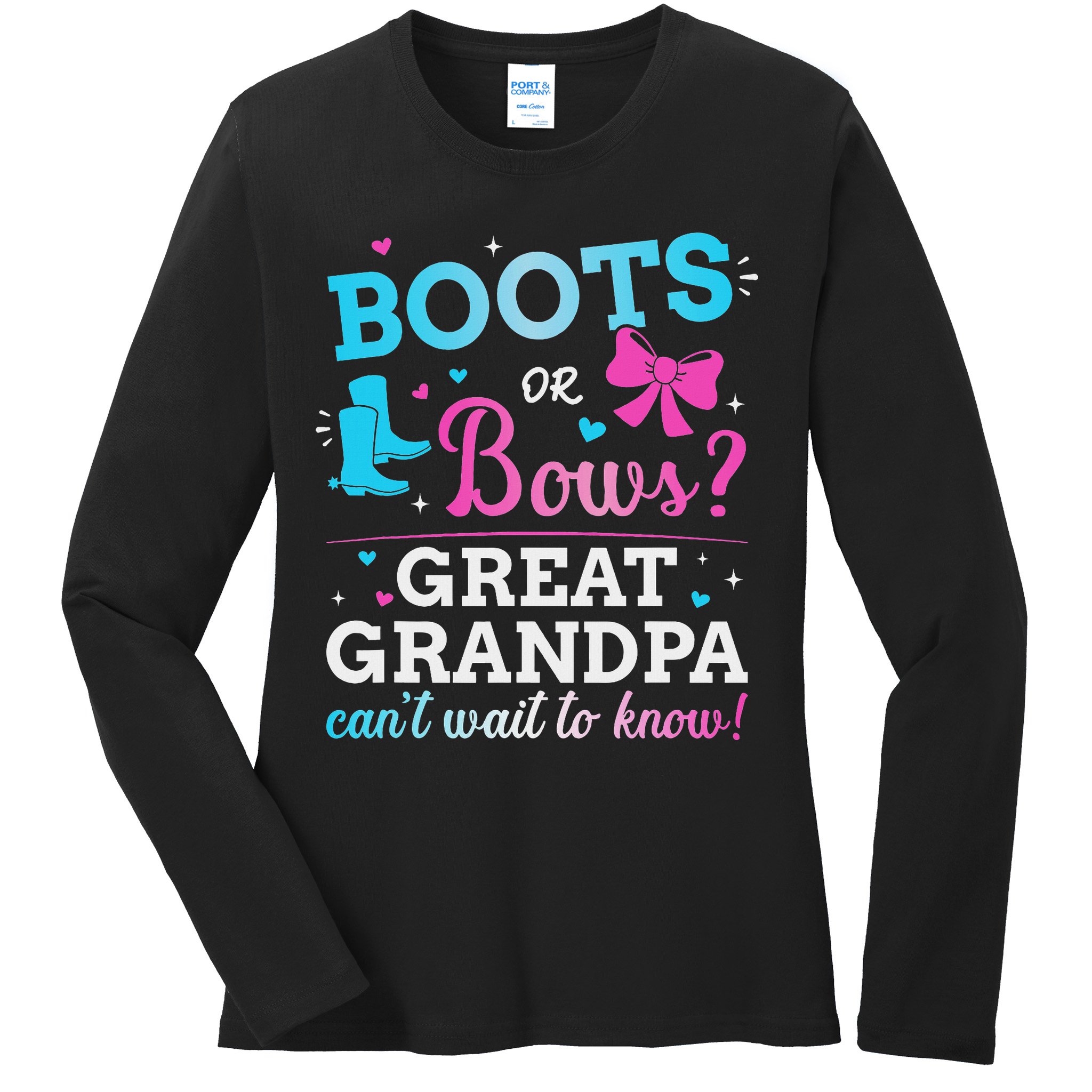Gender Reveal Boots Or Bows Great Grandpa Baby Party Ladies Long Sleeve Shirt