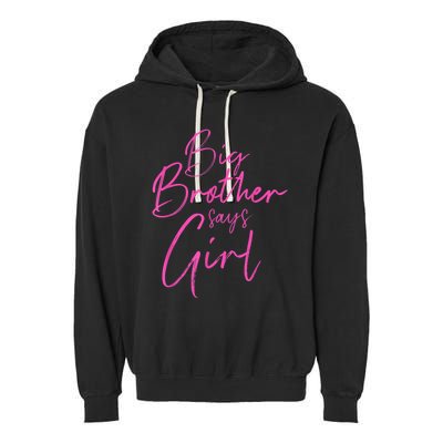 Gender Reveal Brother Says Girl Matching Baby Party Garment-Dyed Fleece Hoodie