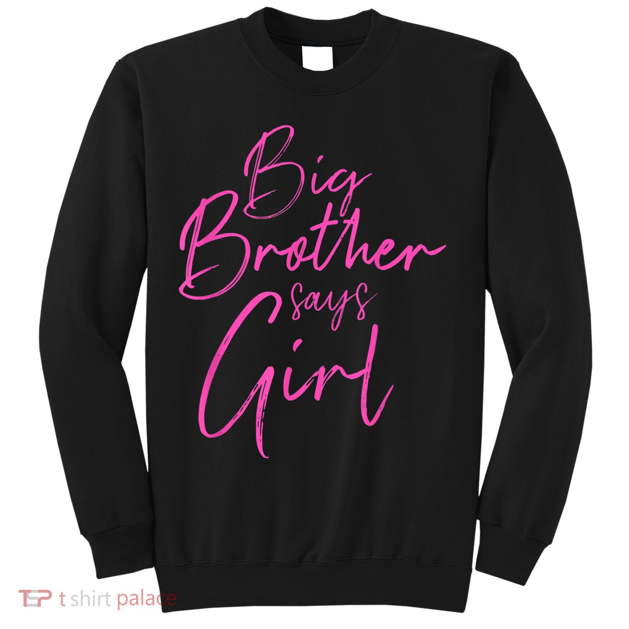 Gender Reveal Brother Says Girl Matching Baby Party Sweatshirt