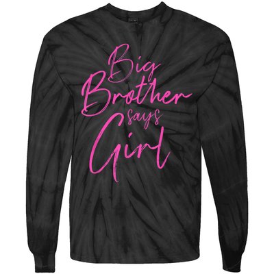 Gender Reveal Brother Says Girl Matching Baby Party Tie-Dye Long Sleeve Shirt