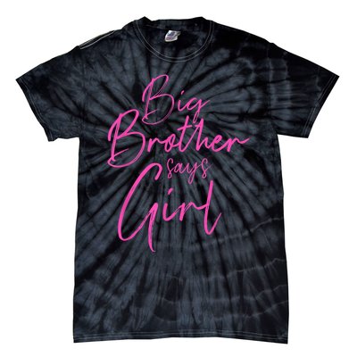 Gender Reveal Brother Says Girl Matching Baby Party Tie-Dye T-Shirt