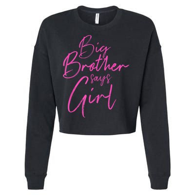 Gender Reveal Brother Says Girl Matching Baby Party Cropped Pullover Crew