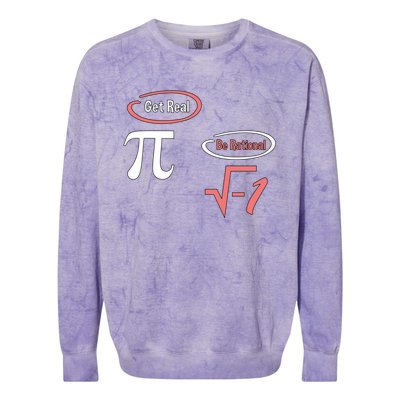 Get Real Be Rational National Pi Day Nerdy Fun Gift Colorblast Crewneck Sweatshirt