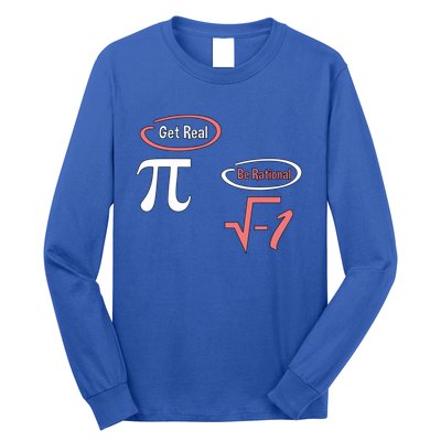 Get Real Be Rational National Pi Day Nerdy Fun Gift Long Sleeve Shirt