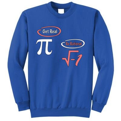 Get Real Be Rational National Pi Day Nerdy Fun Gift Sweatshirt