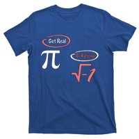 Get Real Be Rational National Pi Day Nerdy Fun Gift T-Shirt