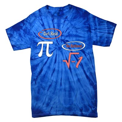 Get Real Be Rational National Pi Day Nerdy Fun Gift Tie-Dye T-Shirt