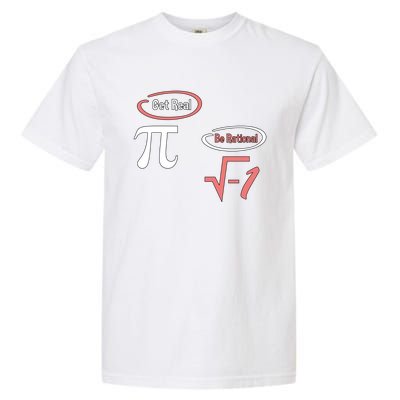 Get Real Be Rational National Pi Day Nerdy Fun Gift Garment-Dyed Heavyweight T-Shirt