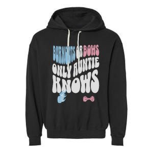 Gender Reveal Burnouts Or Bows New Aunt Garment-Dyed Fleece Hoodie