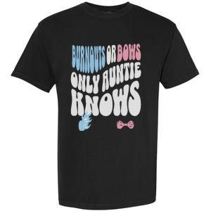 Gender Reveal Burnouts Or Bows New Aunt Garment-Dyed Heavyweight T-Shirt