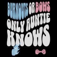 Gender Reveal Burnouts Or Bows New Aunt Doggie Tank