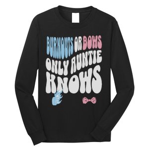 Gender Reveal Burnouts Or Bows New Aunt Long Sleeve Shirt