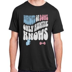 Gender Reveal Burnouts Or Bows New Aunt Adult ChromaSoft Performance T-Shirt