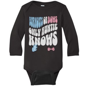 Gender Reveal Burnouts Or Bows New Aunt Baby Long Sleeve Bodysuit