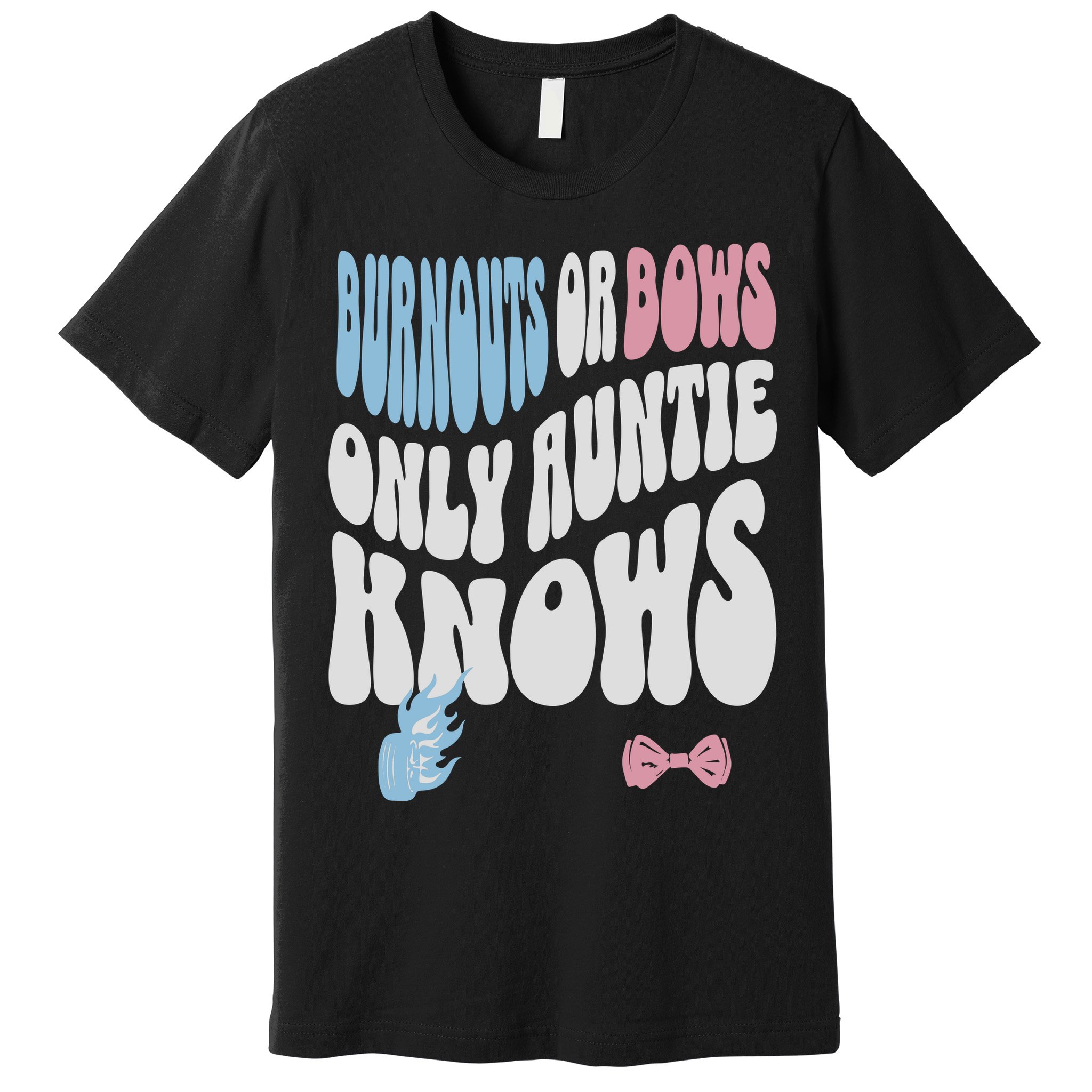Gender Reveal Burnouts Or Bows New Aunt Premium T-Shirt