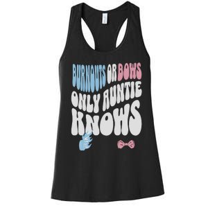 Gender Reveal Burnouts Or Bows New Aunt Women's Racerback Tank