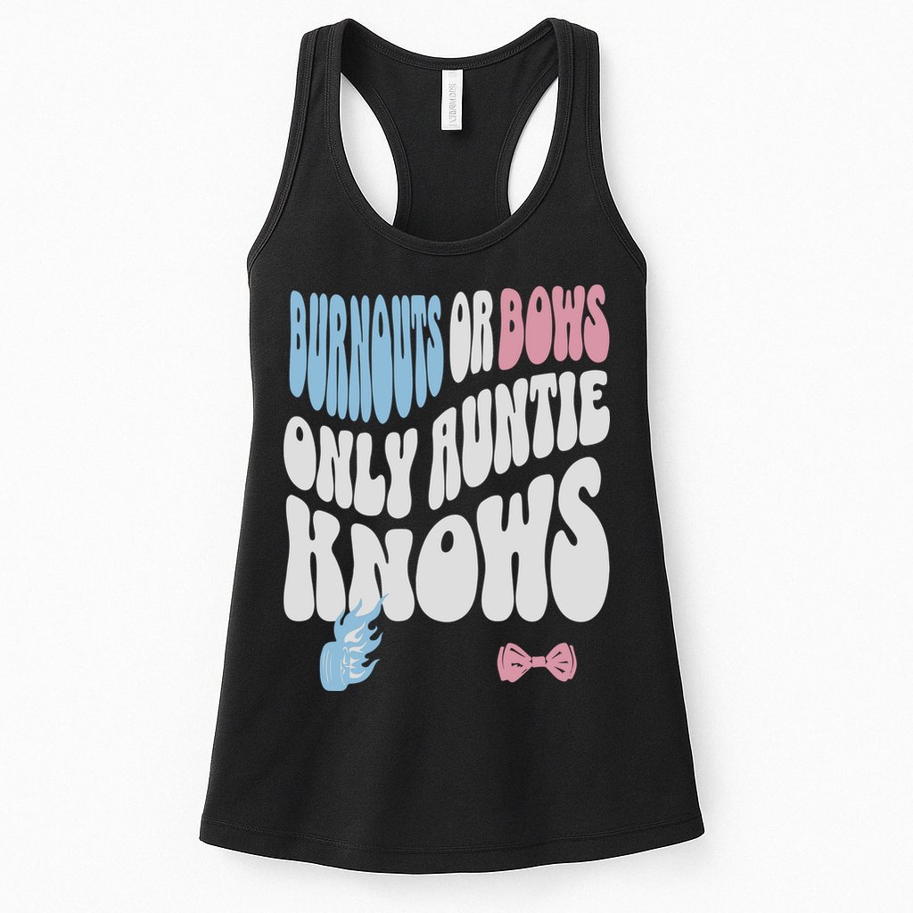 Gender Reveal Burnouts Or Bows New Aunt Womens Tank Top