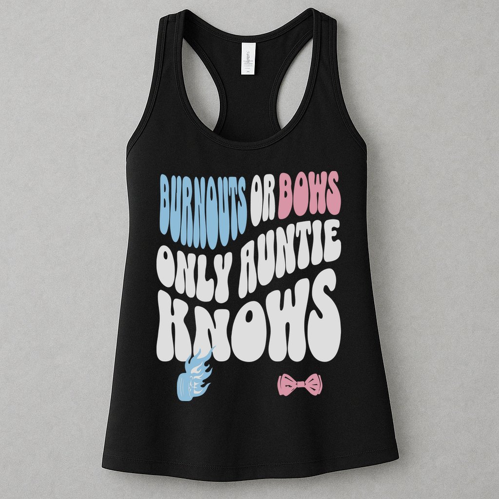 Gender Reveal Burnouts Or Bows New Aunt Womens Tank Top