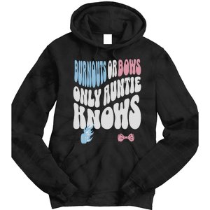 Gender Reveal Burnouts Or Bows New Aunt Tie Dye Hoodie