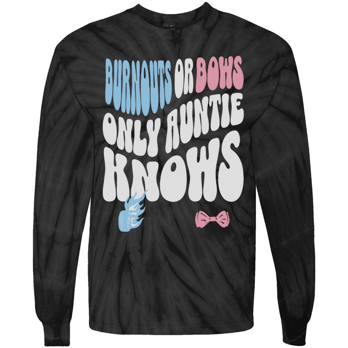 Gender Reveal Burnouts Or Bows New Aunt Tie-Dye Long Sleeve Shirt