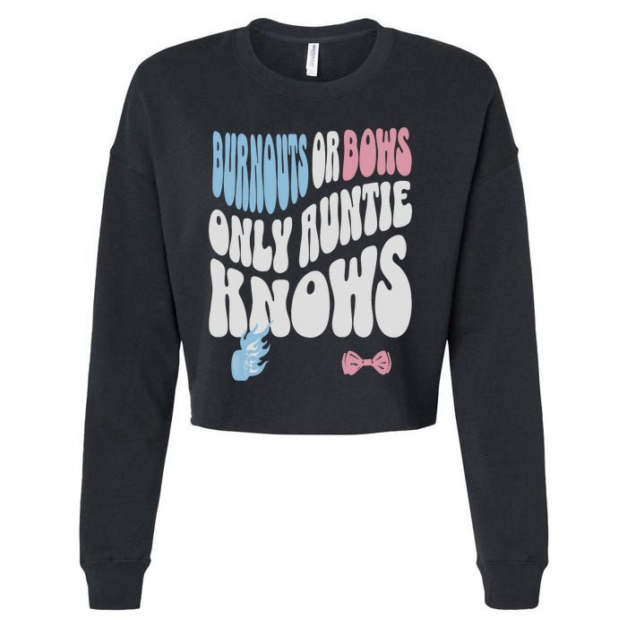 Gender Reveal Burnouts Or Bows New Aunt Cropped Pullover Crew