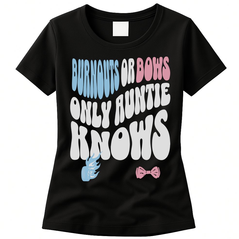 Gender Reveal Burnouts Or Bows New Aunt Womens T-Shirt