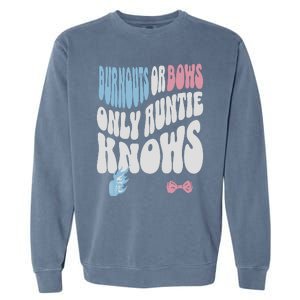 Gender Reveal Burnouts Or Bows New Aunt Garment-Dyed Sweatshirt