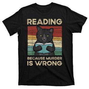 Good Reading Because Murder Is Wrong Funny Book Lover Gift T-Shirt