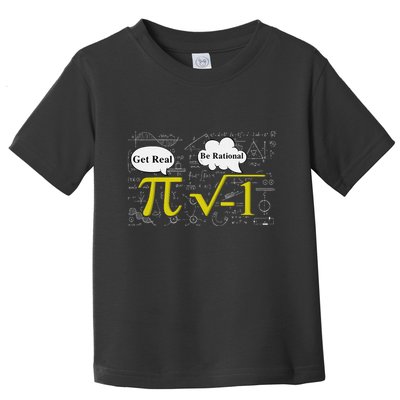 Get Real Be Rational Funny Pi Day Math Teacher Student .Png Toddler T-Shirt
