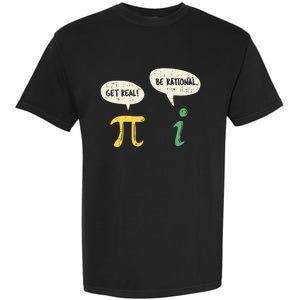 Get Real Be Rational Gift Pi Day I Imaginary Number Gift Garment-Dyed Heavyweight T-Shirt