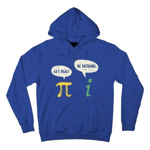 Get Real Be Rational Gift Pi Day I Imaginary Number Gift Hoodie